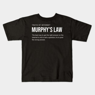 Post the wrong answer - funny quote it is Cunningham's Law anr not murphy's law Kids T-Shirt